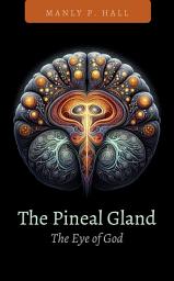 Icon image The Pineal Gland: The Eye of God