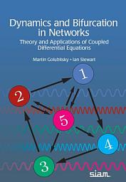 Icon image Dynamics and Bifurcation in Networks: Theory and Applications of Coupled Differential Equations