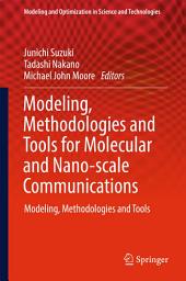 Icon image Modeling, Methodologies and Tools for Molecular and Nano-scale Communications: Modeling, Methodologies and Tools