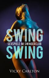 Icon image Swing Swing. Sexspiele im Swingerclub: Erotik ab 18