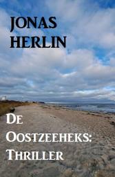 Icon image De Oostzeeheks: Thriller