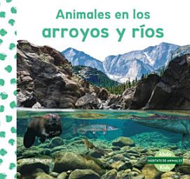 Icon image Animales en los arroyos y rios (Animals in Streams & Rivers)