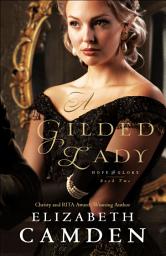 Icon image A Gilded Lady (Hope and Glory Book #2)