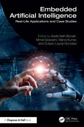 Icon image Embedded Artificial Intelligence: Real-Life Applications and Case Studies