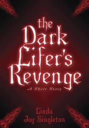 Icon image The Dark Lifer's Revenge: A Short Story