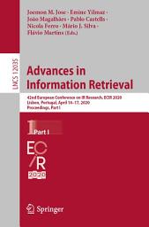 Icon image Advances in Information Retrieval: 42nd European Conference on IR Research, ECIR 2020, Lisbon, Portugal, April 14–17, 2020, Proceedings, Part I