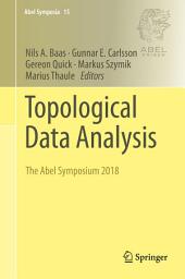 Icon image Topological Data Analysis: The Abel Symposium 2018