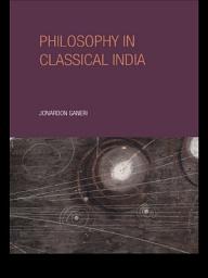 Icon image Philosophy in Classical India: An Introduction and Analysis