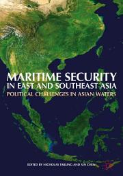 Icon image Maritime Security in East and Southeast Asia: Political Challenges in Asian Waters