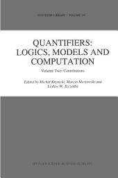 Icon image Quantifiers: Logics, Models and Computation: Volume Two: Contributions