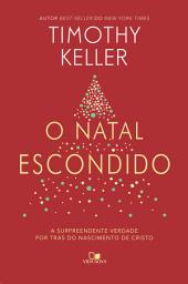 Icon image O Natal escondido: A surpreendente verdade por trás do nascimento de Cristo