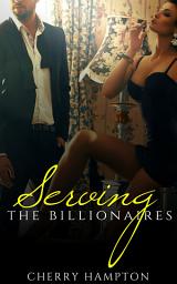 Icon image Serving the Billionaires (new adult taboo roleplaying humiliation bdsm bondage domination)