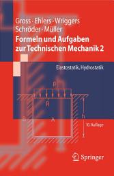 Icon image Formeln und Aufgaben zur Technischen Mechanik 2: Elastostatik, Hydrostatik, Ausgabe 10