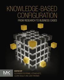 Icon image Knowledge-Based Configuration: From Research to Business Cases