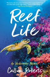 Icon image Reef Life: An Underwater Memoir