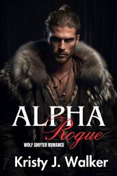 Icon image Alpha Rogue: A Wolf Shifter fated Paranormal Romance