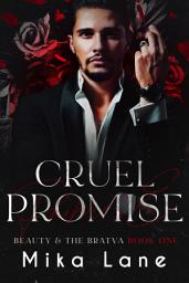 Icon image Cruel Promise: A Reverse Harem Bratva Mafia Romance