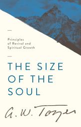 Icon image The Size of the Soul: Principles of Revival and Spiritual Growth