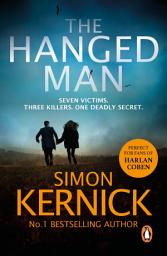 Icon image The Hanged Man: (The Bone Field: Book 2): a pulse-racing, heart-stopping and nail-biting thriller from bestselling author Simon Kernick