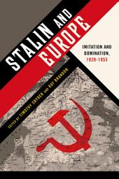 Icon image Stalin and Europe: Imitation and Domination, 1928-1953