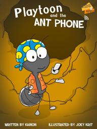 Icon image Playtoon and the AntPhone: A story that teaches children to play online with moderation