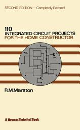 Icon image 110 Integrated Circuit Projects for the Home Constructor: Edition 2