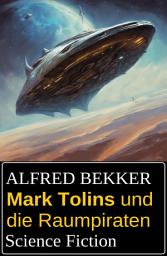 Icon image Mark Tolins und die Raumpiraten: Science Fiction