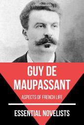 Icon image Essential Novelists - Guy De Maupassant: aspects of french life