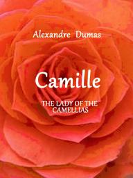 Icon image Camille: The Lady of the Camellias