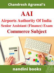 Icon image AAI Exam PDF-Airports Authority Of India Senior Assistant (Finance) Exam eBook PDF: Commerce Subject Objective Questions From various Competitive Exams