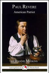 Icon image Paul Revere: American Patriot: A 15-Minute Book