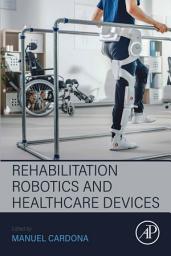 Icon image Rehabilitation Robotics and Healthcare Devices