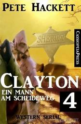 Icon image Clayton - Ein Mann am Scheideweg 4: Western Serial