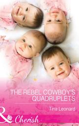 Icon image The Rebel Cowboy’s Quadruplets (Bridesmaids Creek, Book 1) (Mills & Boon Cherish)