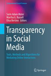 Icon image Transparency in Social Media: Tools, Methods and Algorithms for Mediating Online Interactions