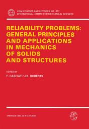 Icon image Reliability Problems: General Principles and Applications in Mechanics of Solids and Structures