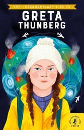 Icon image The Extraordinary Life of Greta Thunberg