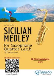 Icon image Eb Alto Saxophone part: "Sicilian Medley" for Sax Quartet: popular songs