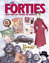 Icon image The Forties: Good Times Just Around the Corner