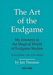 Icon image The Art of The Endgame: My Journeys in the Magical World of Endgame Studies