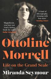 Icon image Ottoline Morrell: Life on the Grand Scale