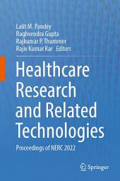 Icon image Healthcare Research and Related Technologies: Proceedings of NERC 2022