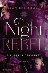 Icon image Night Rebel 2 - Biss der Leidenschaft: Roman