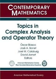 Icon image Topics in Complex Analysis and Operator Theory: Third Winter School in Complex Analysis and Operator Theory, February 2-5, 2010, Universidad Politécnica de Valencia, Valencia, Spain