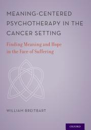 Icon image Meaning-Centered Psychotherapy in the Cancer Setting: Finding Meaning and Hope in the Face of Suffering