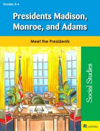 Icon image Presidents Madison, Monroe, and Adams: Meet the Presidents