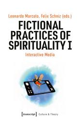 Icon image Fictional Practices of Spirituality I: Interactive Media