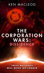 Icon image The Corporation Wars: Dissidence