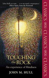 Icon image Touching the Rock: An experience of blindness