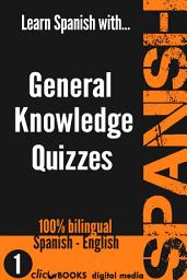 Icon image LEARN SPANISH WITH GENERAL KNOWLEDGE QUIZZES #1: A new way to improve your Spanish skills